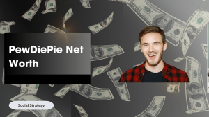 PewDiePie Net Worth